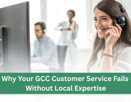 Why Your GCC Customer Service Fails Without Local Expertise | EnablerGCC